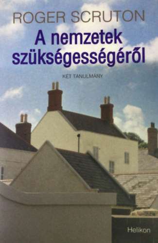 Roger Scruton - A nemzetek szükségességéről