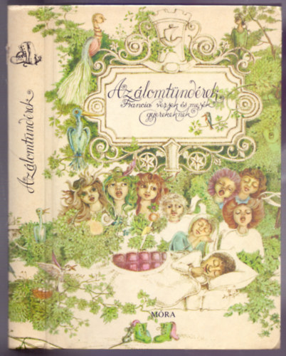 V�logatta �s szerkesztette V�gh Gy�rgy - Az �lomt�nd�rek - Francia versek �s mes�k gyerekeknek (Vil�gj�r� Var�zscip�k - Moln�r Istv�n rajzaival)