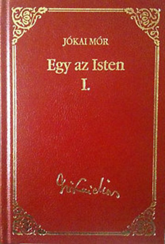 Jókai Mór - Egy az isten I-II. (Jókai Mór válogatott művei) 30-31.