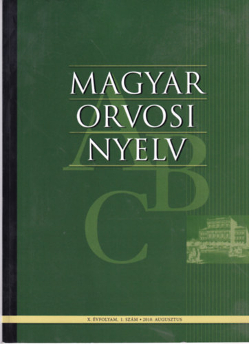 Magyar orvosi nyelv X. évfolyam, 1. szám, 2010. augusztus