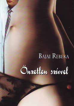 Bajai Rebeka - nzetlen szvvel