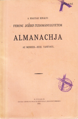 A Magyar Királyi Ferencz József-Tudományegyetem almanachja az MCMXXX-XXXI. tanévről