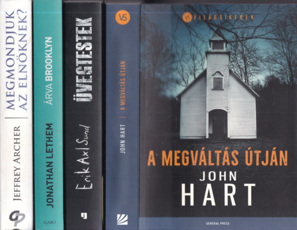 Erik Axl Sund, Jonathan Lethem, Jeffrey Archer John Hart - 4 db. krimi (A megvlts tjn + vegtestek + rva Brooklyn + Megmondjuk az elnknek?)