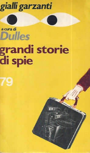 Allen Dulles - Grandi storie di spie