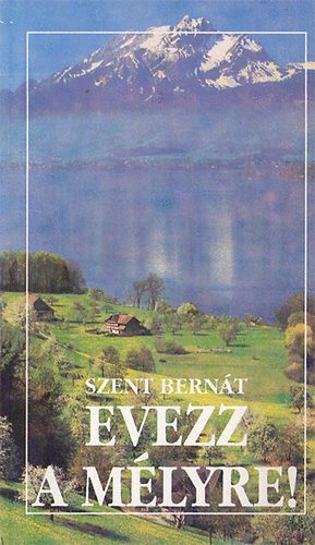 Szent Bern�t - Evezz a m�lyre