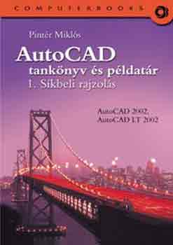 Pintr Mikls - Autocad tanknyv s pldatr 1.-Skbeli rajzols