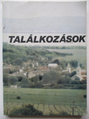 Kazal G�bor - Tal�lkoz�sok Emberi sorso ka Balatonfelvid�ken