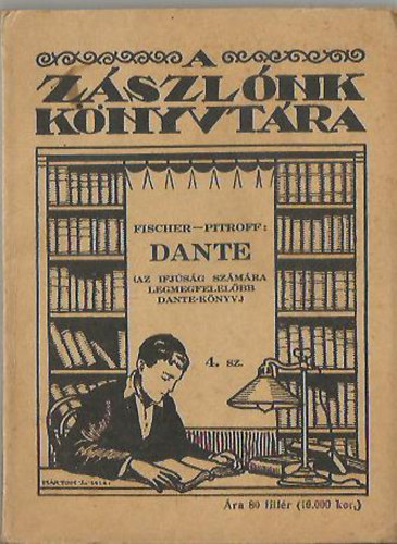 Dr. Fischer M. - Dante - AZ IFJ�S�G SZ�M�RA LEGMEGFELEL�BB DANTE-K�NYV