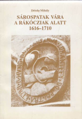 2db rkcziak korval kapcsolatos m - A renesznsz msodvirgzsa a Pernyiek s a Rkcziak korban (idszaki killts) + Dtsy Mihly: Srospatak vra a Rkcziak alatt 1616-1710