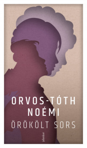 Almási Kitti Orvos-Tóth Noémi - Örökölt sors - Családi sebek és a gyógyulás útjai + Szabad akarat