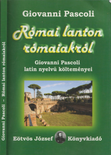 Giovanni Pascoli - Római lanton rómaiakról