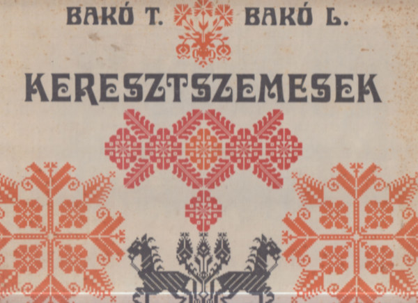 Bak� Ter�zia - Bak� L�szl� - Keresztszemesek - Gyergy�kily�nfalvi gy�jt�s