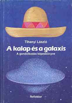 Tihanyi László - A kalap és a galaxis