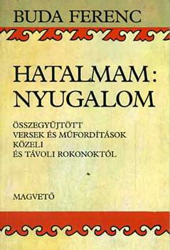 Buda Ferenc - Hatalmam: Nyugalom