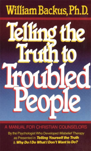 William Backhus Ph.D. - Telling the truth to troubled people