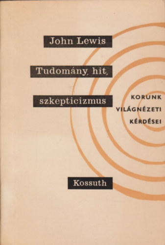 John Lewis - Tudomny, hit, szkepticizmus