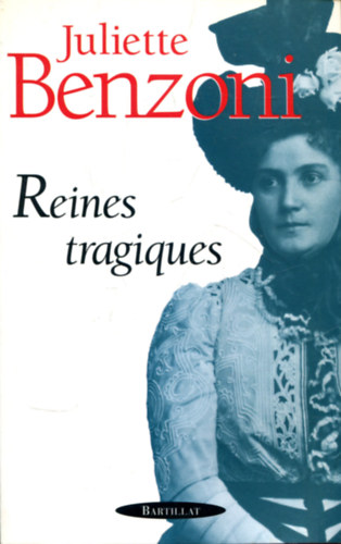 Juliette Benzoni - REINES TRAGIQUES