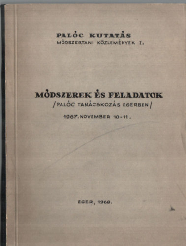 M�dszerek �s feladatok (Pal�c tan�cskoz�s Egerben 1967. november 10-11)