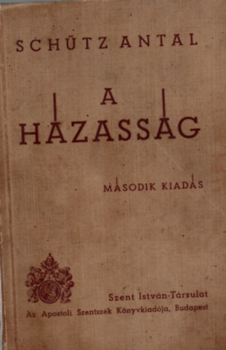 Schtz Antal - A Hzassg-tz elads