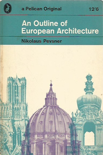 Nikolaus Pevsner - An outline of European architecture
