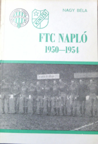 Nagy Béla - FTC napló 1950-1954