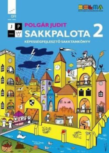 Polgár Judit - Sakkpalota 2. Készségfejlesztő sakktankönyv