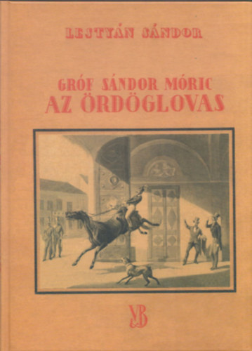 Lesty�n S�ndor - Gr�f S�ndor M�ric, Az �rd�glovas (sz�mozott, reprint)