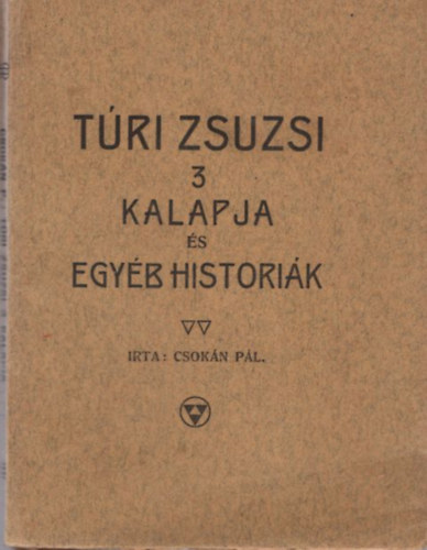 Csokn Pl - Tri Zsuzsi 3 kalapja s egyb historik