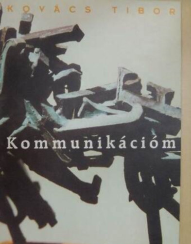 Kovcs Tibor - Kommunikcim