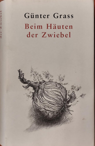 G�nter Grass - Beim Hauten der Zwiebel
