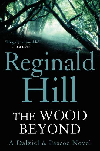 Reginald Hill - The Wood Beyond (Dalziel & Pascoe #15)