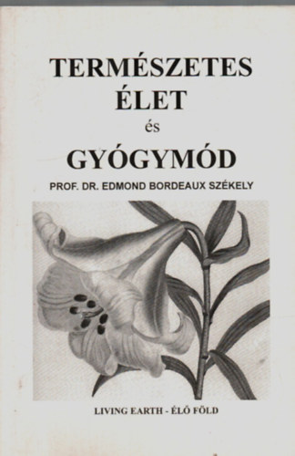 Edmond Bordeaux Szkely - Termszetes let s gygymd