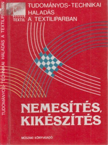 Nemests, kikszts (Tudomnyos-technikai halads a textiliparban)