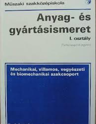 Nagy Sndor Lszl - Anyag- s gyrtsismeret - 1. osztly