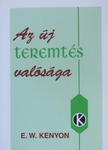 E. W. Kenyon - Az j teremts valsga