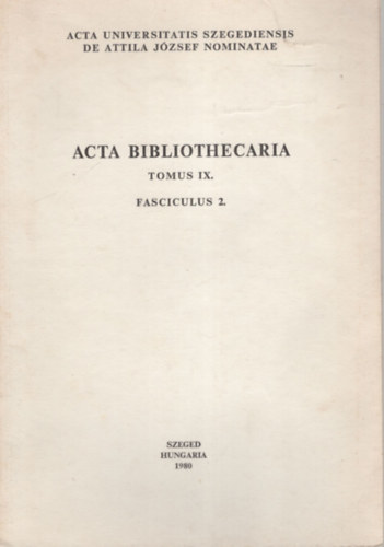 Szab� �va, Szegf� L�szl� R�cz B�l�n� - A J�zsef Attila Tudom�nyegyetem K�zponti K�nyvt�r�nak Egyetemi Gy�jtem�ny�ben tal�lhat� disszert�ci�k jegyz�ke ( 1945-1975 )