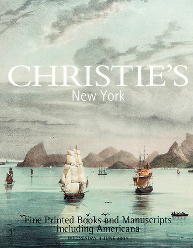 Christie's New York: Fine Printed Books and Manuscripts including the Horacio Zorraquin Becu Collection of South American Travel Literature (9 June 2004)