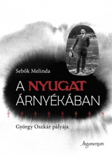 Seb�k Melinda - A Nyugat �rny�k�ban