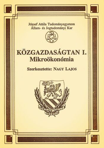 Nagy Lajos  (Szerk) - K�zgazdas�gtan I. - Mikro�kon�mia