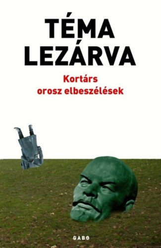 Gabo Kiad - Tma lezrva - kortrs orosz elbeszlsek