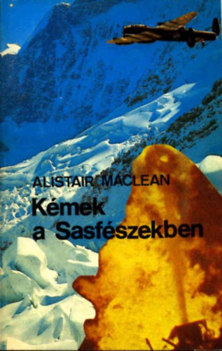 Szerz� Alistair MacLean Ford�t� Falvay Mih�ly - K�mek a sasf�szekben    1 kiad�s