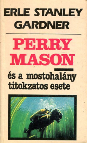 Erle Stanley Gardner - Perry Mason s a mostohalny titokzatos esete (Perry Mason 70.)