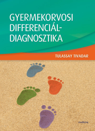 Tulassay Tivadar - Gyermekorvosi differenciáldiagnosztika