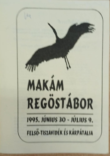 Makm Regstbor 1995. jnius 30 - jlius 9. Fels-Tiszavidk s Krptalja