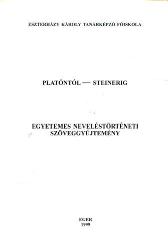 Balzs Sndor szerk. - Platntl - Steinerig (Egyetemes nevelstrtneti szveggyjtemny)