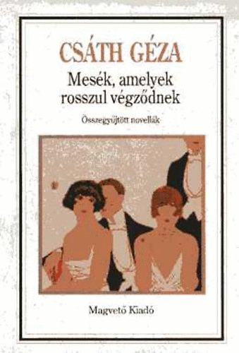 Cs�th G�za - Mes�k, amelyek rosszul v�gz�dnek