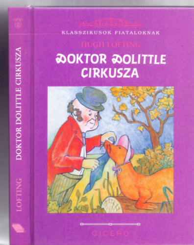 Fordtotta: Honti Irma Hugh Lofting - Doktor Dolittle cirkusza (Klasszikusok Fiataloknak - Hugh Lofting rajzaival)