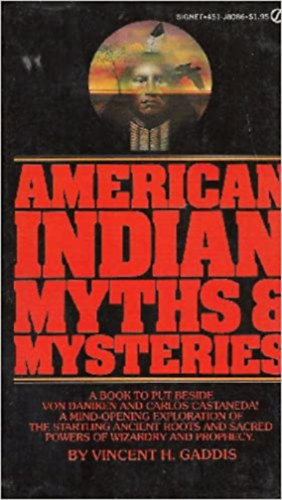 Vincent H. Gaddis - American Indian Myths and Mysteries