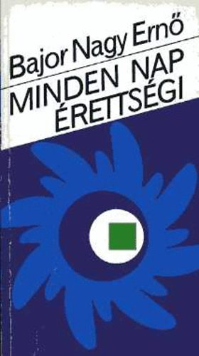 Bajor Nagy Ern� - Minden nap �retts�gi