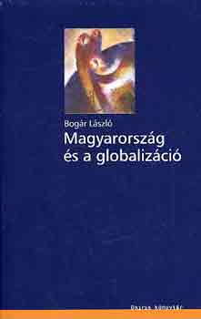 Bogr Lszl - Magyarorszg s a globalizci